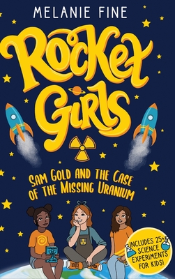 Rocket Girls: Sam Gold and the Case of the Missing Uranium By Melanie Fine Cover Image