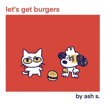 Let's Get Burgers By Ash S Cover Image