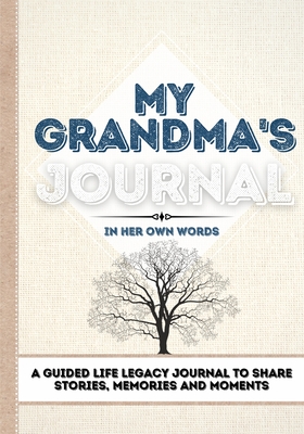 My Grandma's Journal: A Guided Life Legacy Journal To Share Stories, Memories and Moments 7 x 10 By Romney Nelson Cover Image