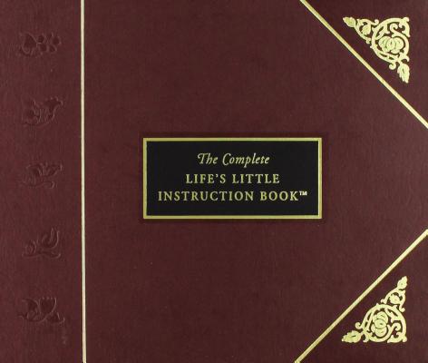 The Complete Life's Little Instruction Book By H. Jackson Brown Cover Image