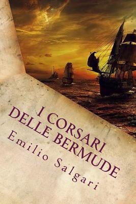I Corsari delle Bermude (Italian Edition) By Emilio Salgari Cover Image