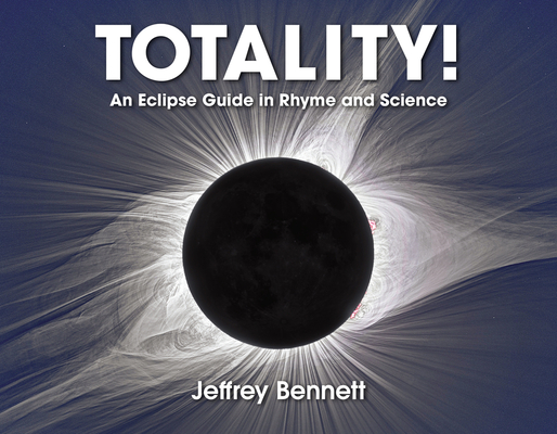 Totality!: An Eclipse Guide in Rhyme and Science Cover Image