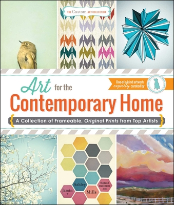 Cover for The Custom Art Collection - Art for the Contemporary Home: A Collection of Frameable, Original Prints from Top Artists