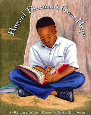 Howard Thurman's Great Hope By Kai Issa, Arthur L. Dawson (Illustrator) Cover Image