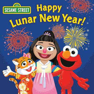 Happy Lunar New Year! (Sesame Street) By Sonali Fry, Barry Goldberg (Illustrator) Cover Image