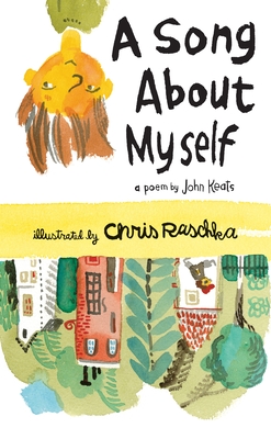 A Song About Myself By John Keats, Chris Raschka (Illustrator) Cover Image