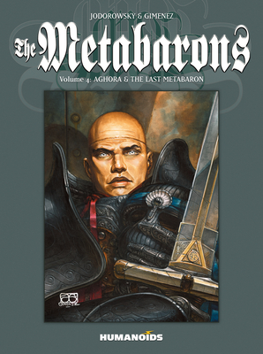 The Metabarons Vol.4: Aghora & The Last Metabaron By Alejandro Jodorowsky, Juan Gimenez (Illustrator) Cover Image