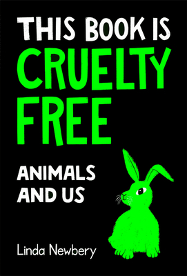 This Book is Cruelty Free: Animals and Us Cover Image