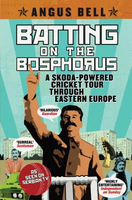 Batting on the Bosphorus: A Skoda-Powered Cricket Tour Through Eastern Europe Cover Image
