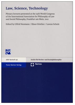 Law, Science, Technology: Plenary Lectures Presented at the 25th World Congress of the International Association for Philosophy of Law and Socia Cover Image