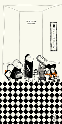 The Elevator By Yael Frankel, Yael Frankel (Illustrator), Kit Maude (Translator) Cover Image