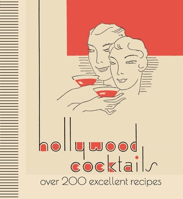 Hollywood Cocktails: Over 200 Excellent Recipes By Michael O'Mara Books Cover Image