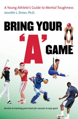 Bring Your a Game: A Young Athlete's Guide to Mental Toughness Cover Image