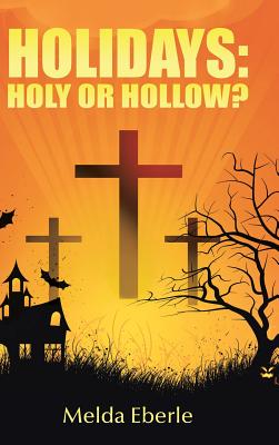 Holidays: Holy or Hollow? Cover Image