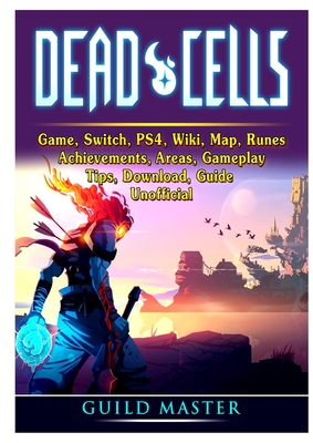 Dead Cells Game Switch Ps4 Wiki Map Runes Achievements Areas Gameplay Tips Download Guide Unofficial Paperback The Novel Neighbor