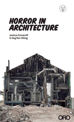 Horror in Architecture By Joshua Comaroff Cover Image