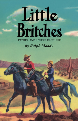 Little Britches: Father and I Were Ranchers By Ralph Moody, Edward Shenton (Illustrator) Cover Image