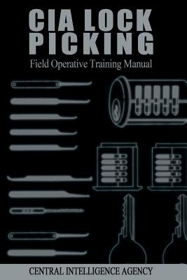 CIA Lock Picking: Field Operative Training Manual Cover Image