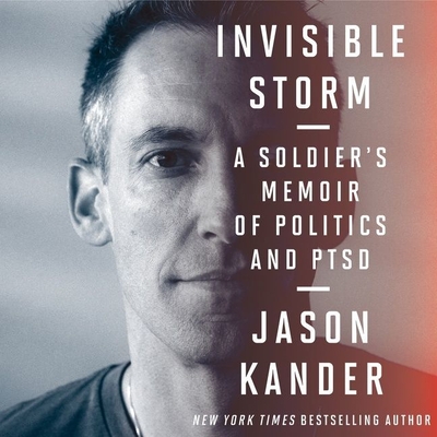 Invisible Storm: A Soldier's Memoir of Politics and Ptsd By Jason Kander, Jason Kander (Read by), Diana Kander (Read by) Cover Image