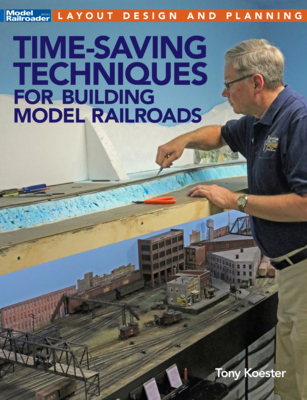 Time-Saving Techniques for Building Model Railroads Cover Image