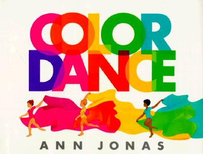 Color Dance By Ann Jonas, Ann Jonas (Illustrator) Cover Image