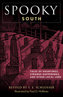 Spooky South: Tales of Hauntings, Strange Happenings, and Other Local Lore Cover Image