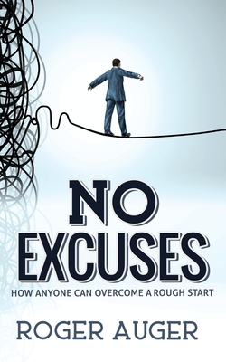 No Excuses: How Anyone Can Overcome a Rough Start Cover Image