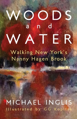 Woods and Water: Walking New York's Nanny Hagen Brook