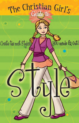 Cover for The Christian Girl's Guide to Style [With Change Purse]