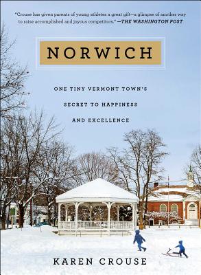 Norwich: One Tiny Vermont Town's Secret to Happiness and Excellence