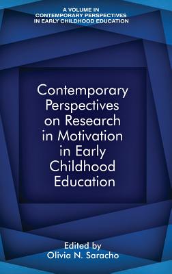 Contemporary Perspectives on Research in Motivation in Early Childhood Education (Contemporary Perspectives in Early Childhood Educa)