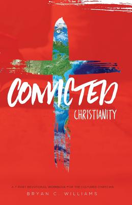 Convicted Christianity: A Workbook for the Cultured Christian