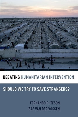 Debating Humanitarian Intervention: Should We Try to Save Strangers? (Debating Ethics)