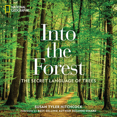 Into the Forest: The Secret Language of Trees By Susan Hitchcock Cover Image