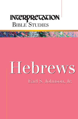 Hebrews (Interpretation Bible Studies) By Jr. Johnson, Earl S. Cover Image