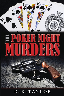 The Poker Night Murders By D. R. Taylor, Kathleen Strattan (Editor), John Reinhardt (Designed by) Cover Image