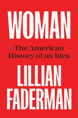 Woman: The American History of an Idea Cover Image