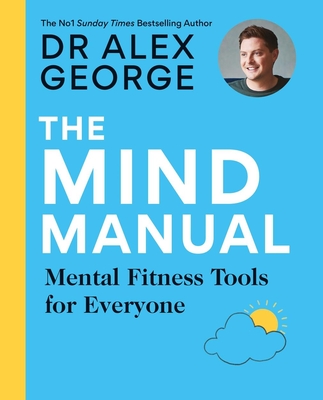 The Mind Manual By Dr. Alex George Cover Image
