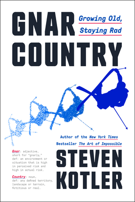 Gnar Country: Growing Old, Staying Rad By Steven Kotler Cover Image