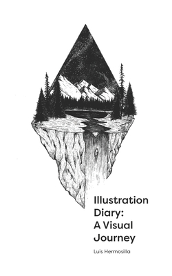Illustration Diary: A Visual Journey By Luis Hermosilla Cover Image