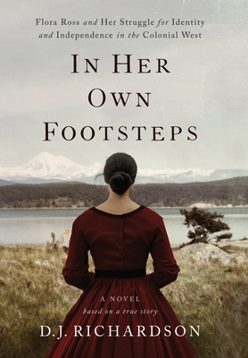 In Her Own Footsteps: Flora Ross and Her Struggle for Identity and Independence in the Colonial West Cover Image