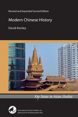 Modern Chinese History: Revised and Expanded Second Edition (Key Issues in Asian Studies) By David Kenley Cover Image