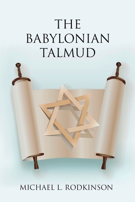The Babylonian Talmud By Michael L. Rodkinson Cover Image