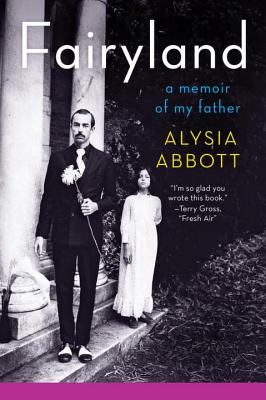 Fairyland: A Memoir of My Father By Alysia Abbott Cover Image
