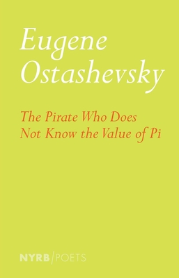 The Pirate Who Does Not Know the Value of Pi (NYRB Poets)