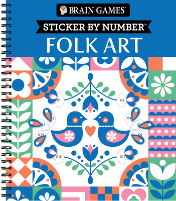 Brain Games - Sticker by Number: Folk Art (Spiral)