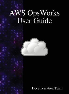 AWS OpsWorks User Guide By Documentation Team Cover Image
