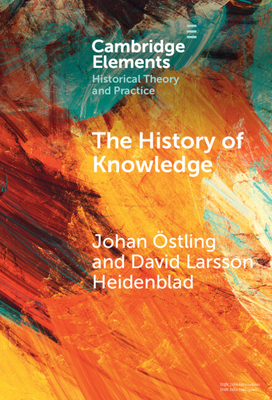 The History of Knowledge (Elements in Historical Theory and Practice)