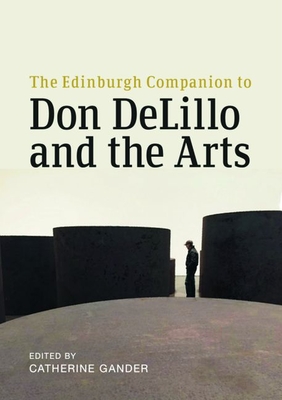 The Edinburgh Companion to Don Delillo and the Arts Cover Image