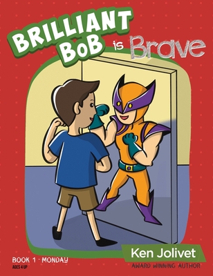 Brilliant Bob is Brave (Brilliant Bob Kid's Books for Boys #1)